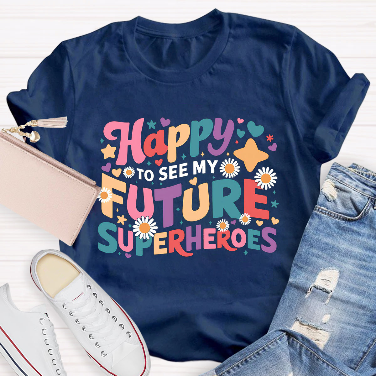 Happy To See My Future Superheroes Teacher T-Shirt