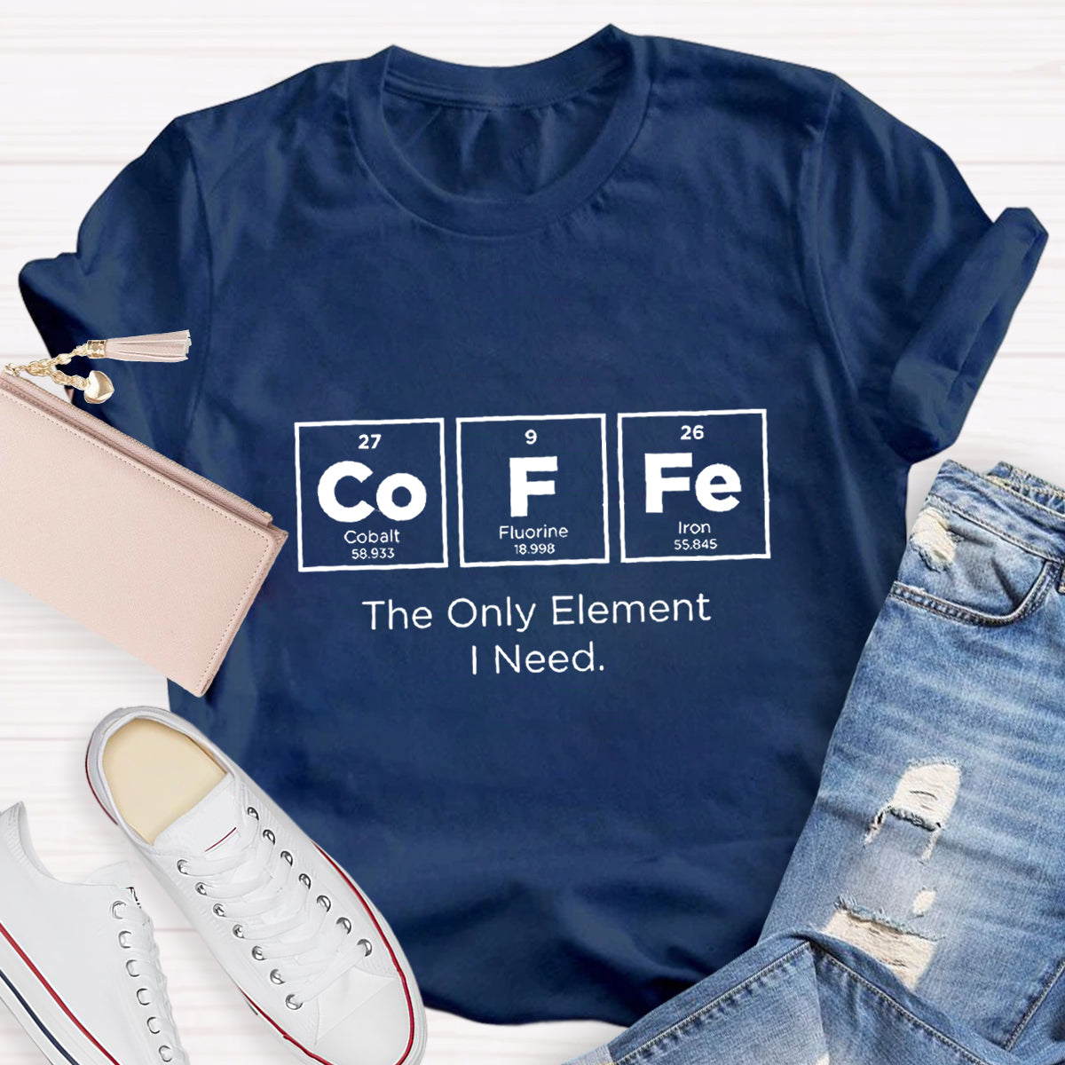 Coffee The Only Element I Need Teacher T-Shirt