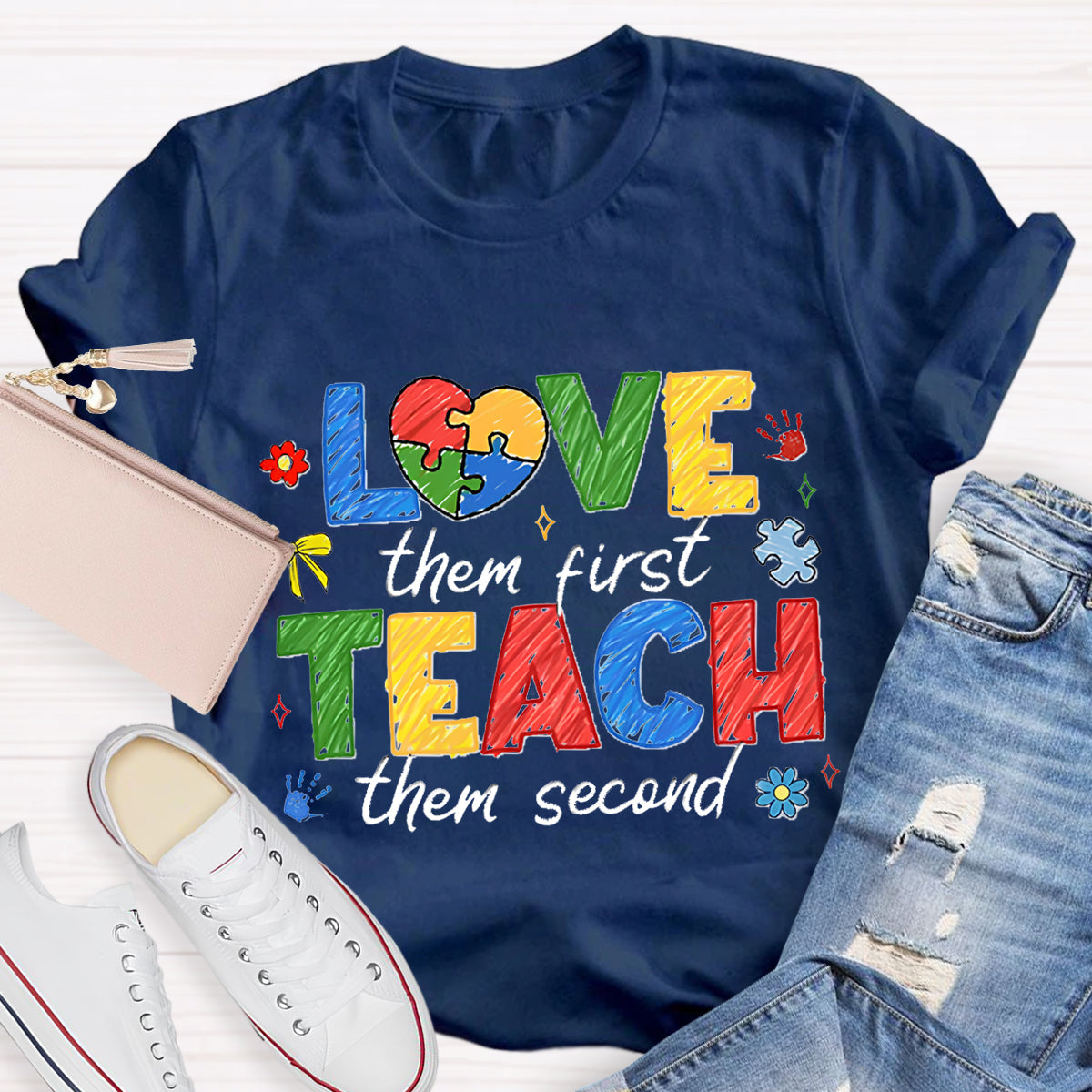 Love Them First Teach Them Second Teacher T-Shirt