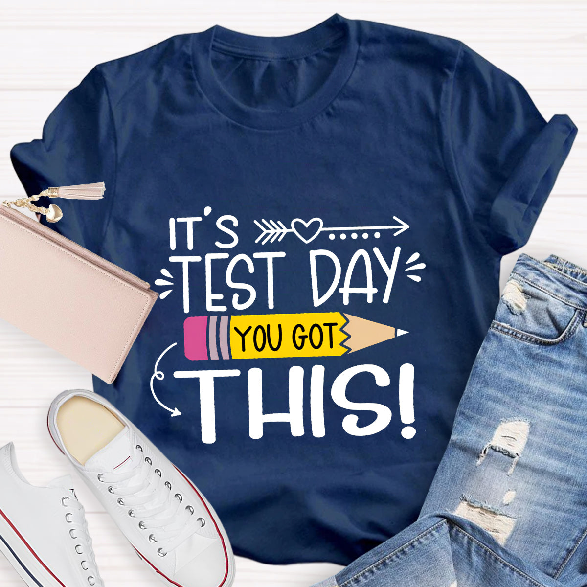It's Test Day You Got This Teacher T-Shirt