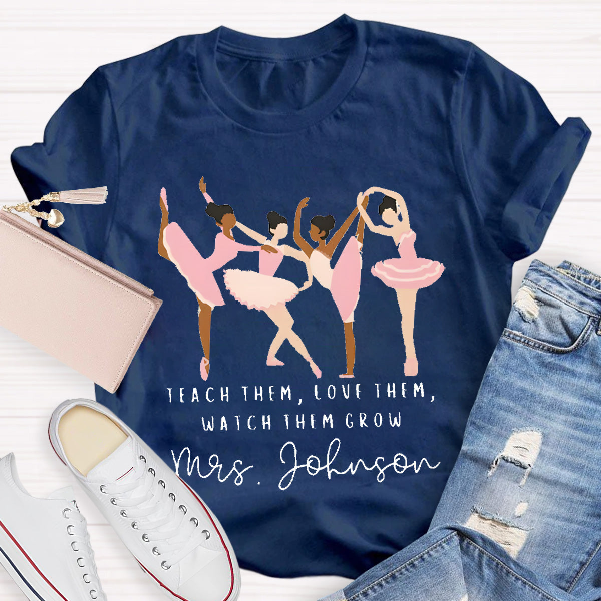 Personalized Dance Teacher Name Teach Them Love Them T-Shirt