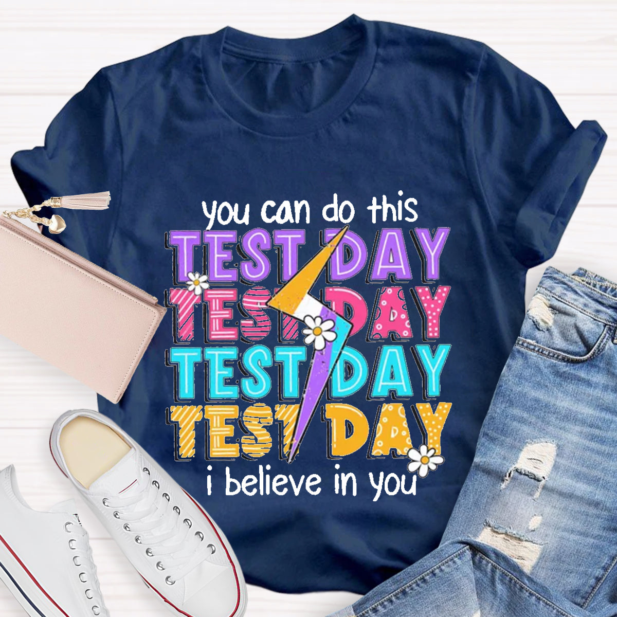 You Can Do This I Believe In You Test Day T-Shirt