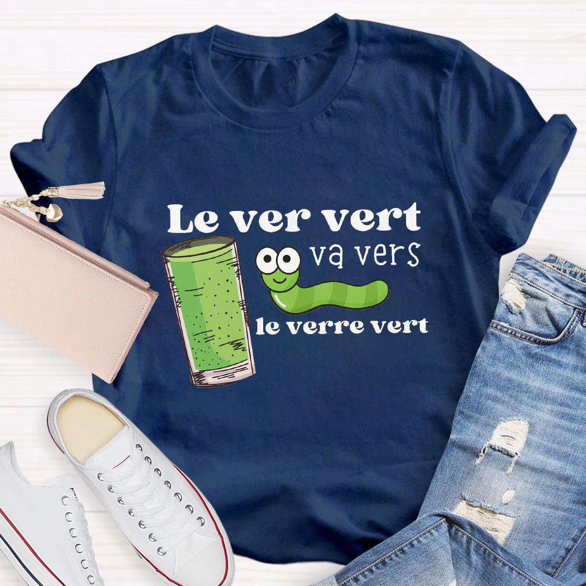 Le Ver Vert Va Vers Le Verre Vert French Teacher T-Shirt