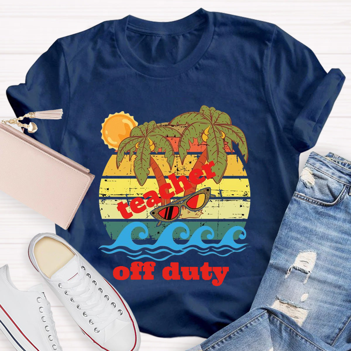 Teacher Off Duty Sunny Teacher T-Shirt