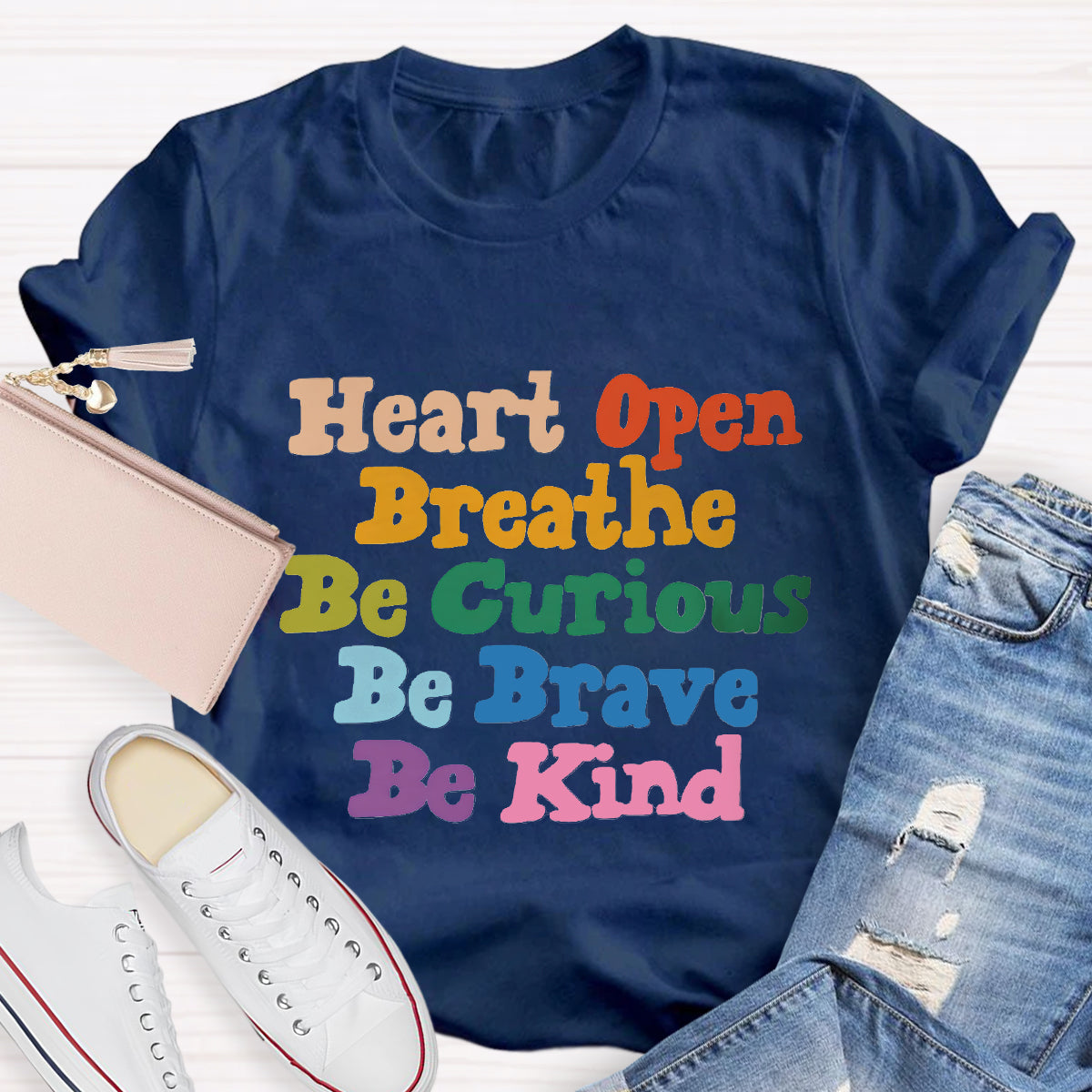 Heart Open Breathe Be Curious Be Brave Be Kind T-Shirt