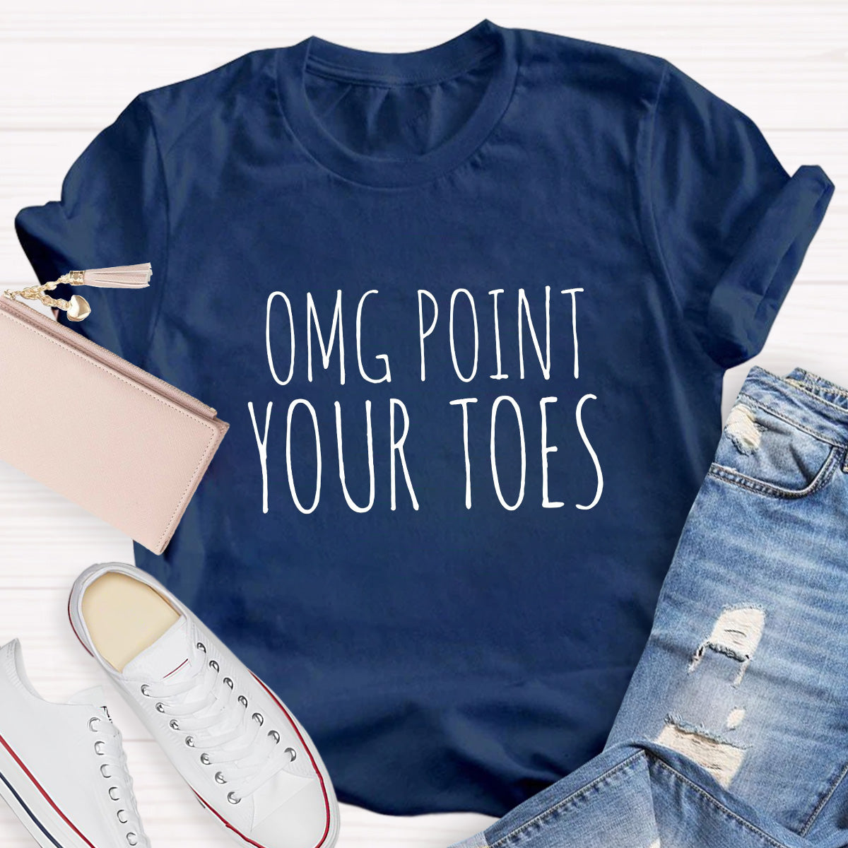 Omg Point Your Toes Teacher T-Shirt