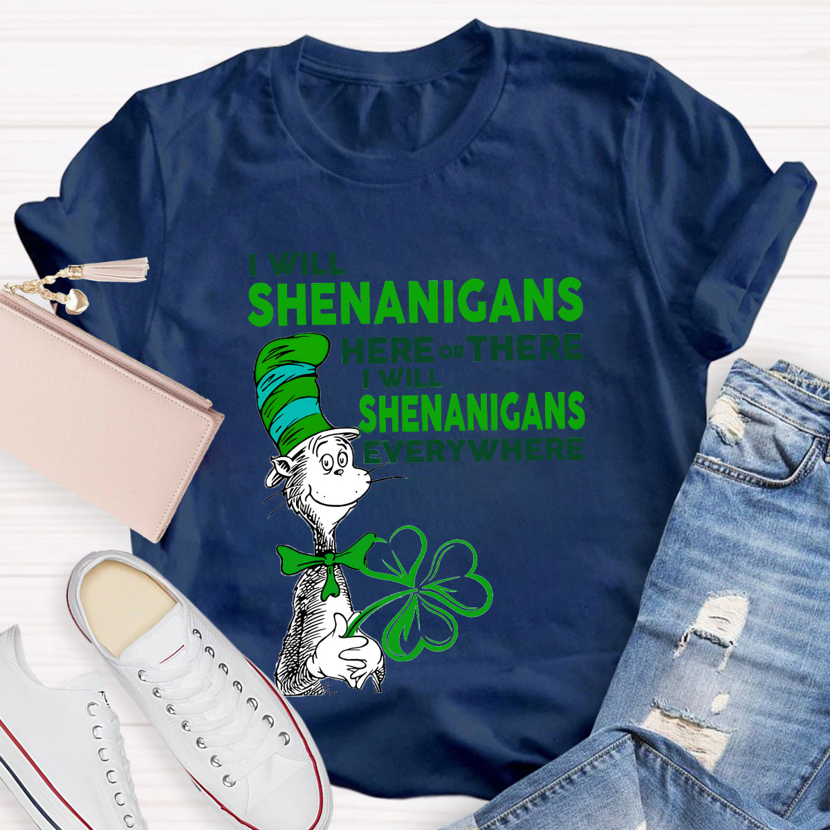 I Will Shenanigans Here Or There Teacher T-Shirt