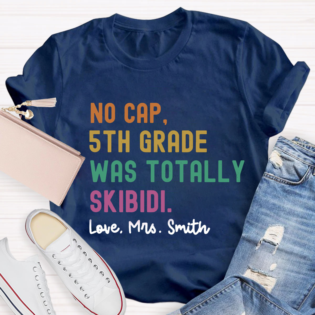 Personalized Name And Grade No Cap 5th grade was totally Totally Skibidi Teacher T-Shirt