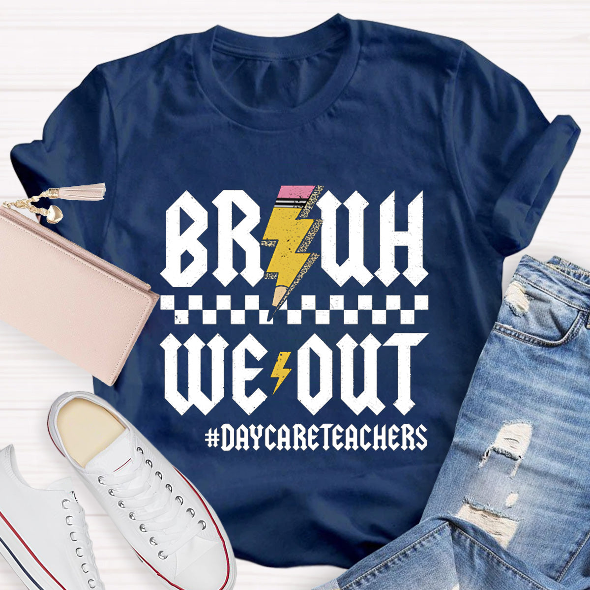 Day Care Teachers Bruh We Out Teacher T-Shirt