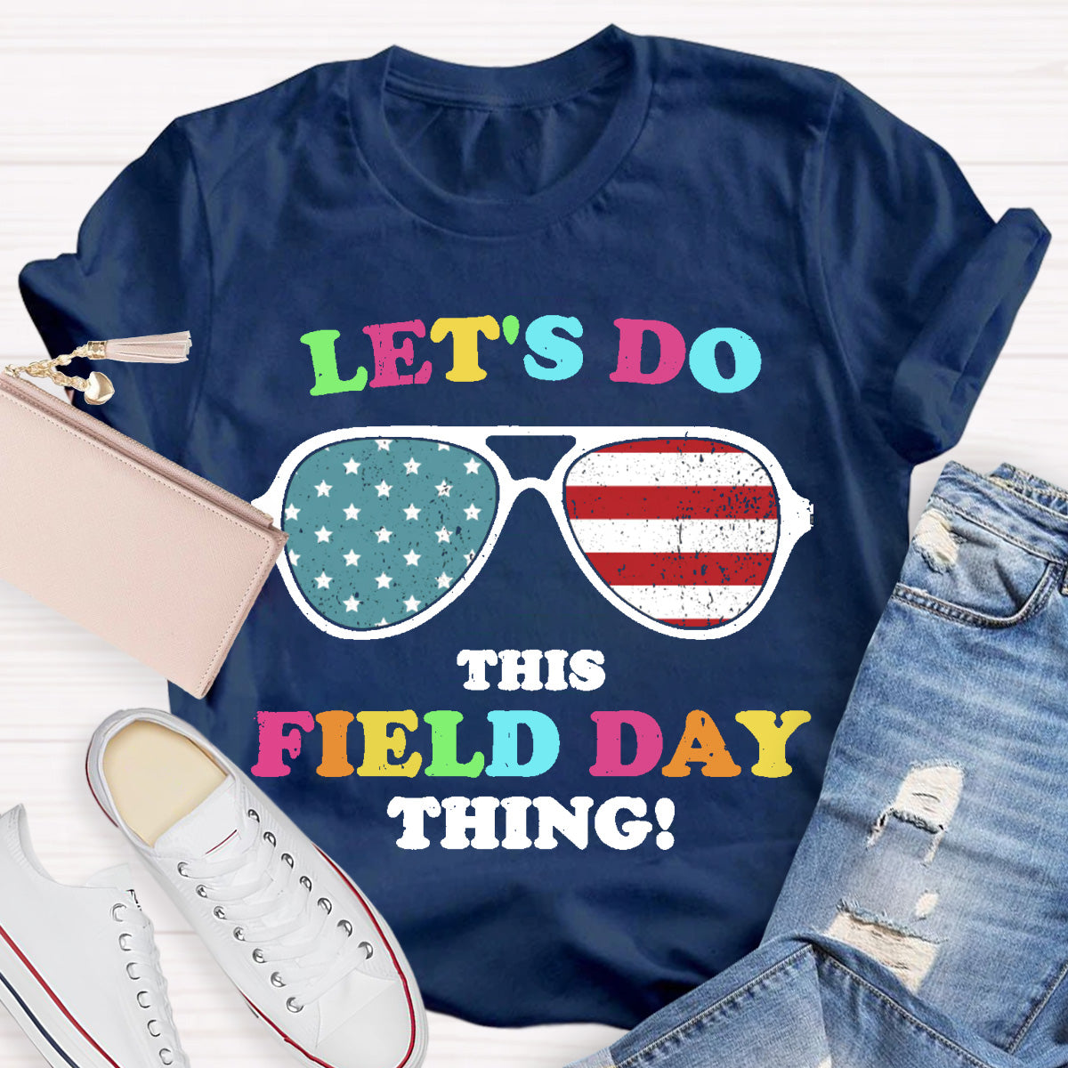 Let's Do This Field Day Thing Sunglasses Teacher T-Shirt