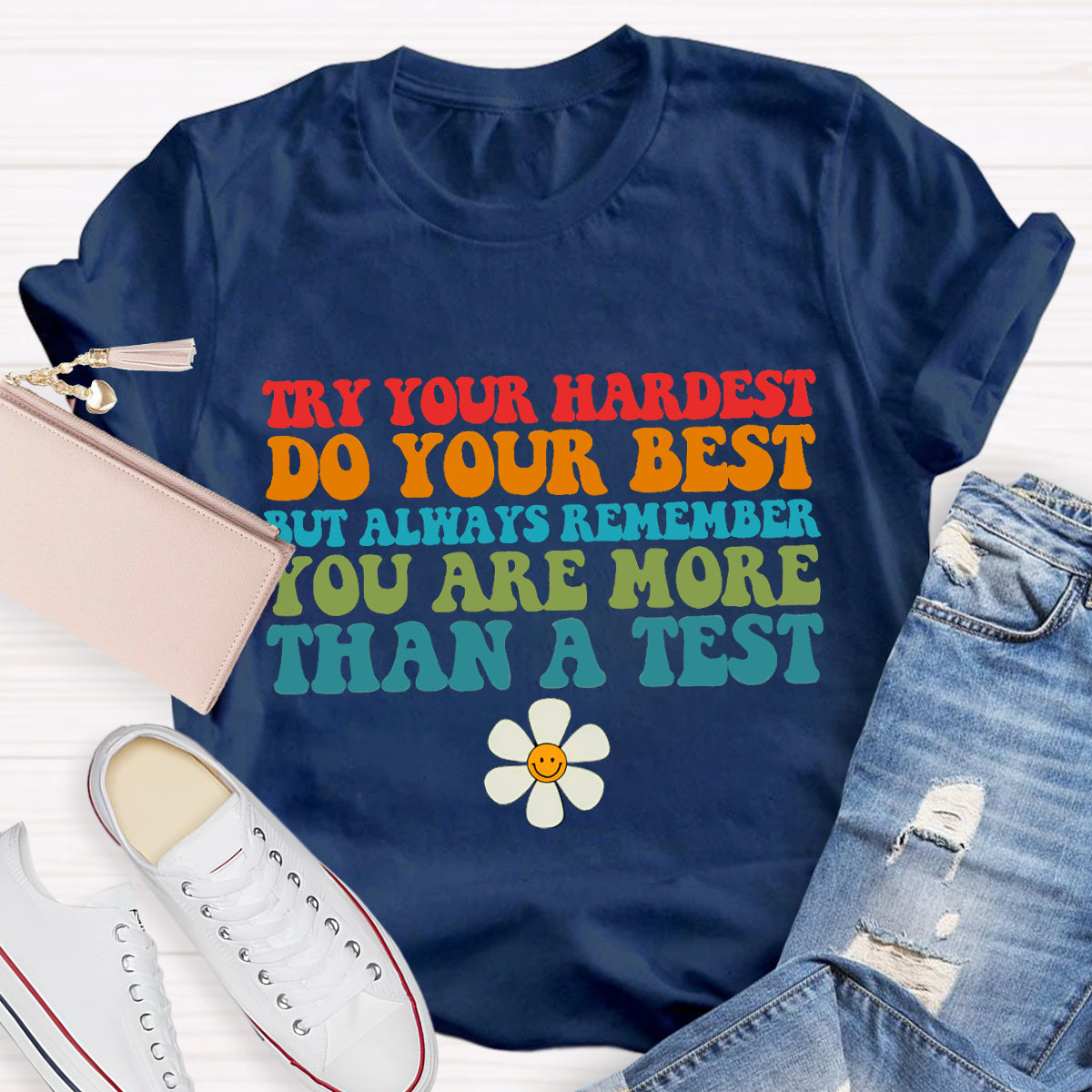 Do Your Best You Are More Than A Score Teacher T-Shirt