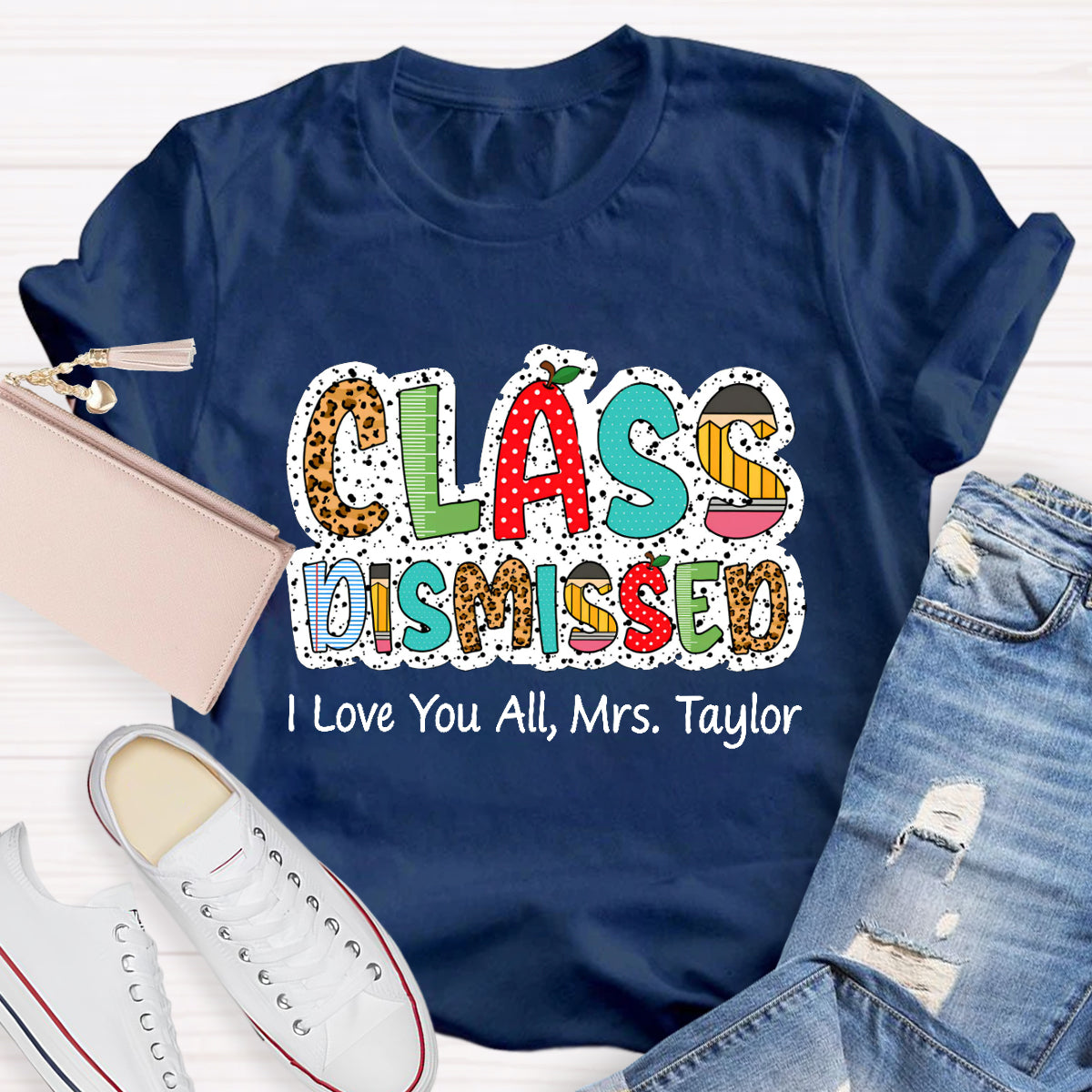 Personalized Name Class DIsmissed I Love You All  Teacher T-Shirt