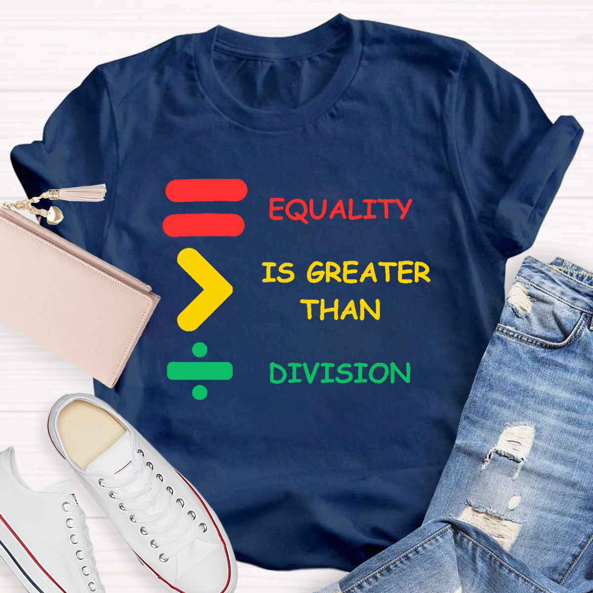 Equality Is Greater Than Division Teacher T-Shirt