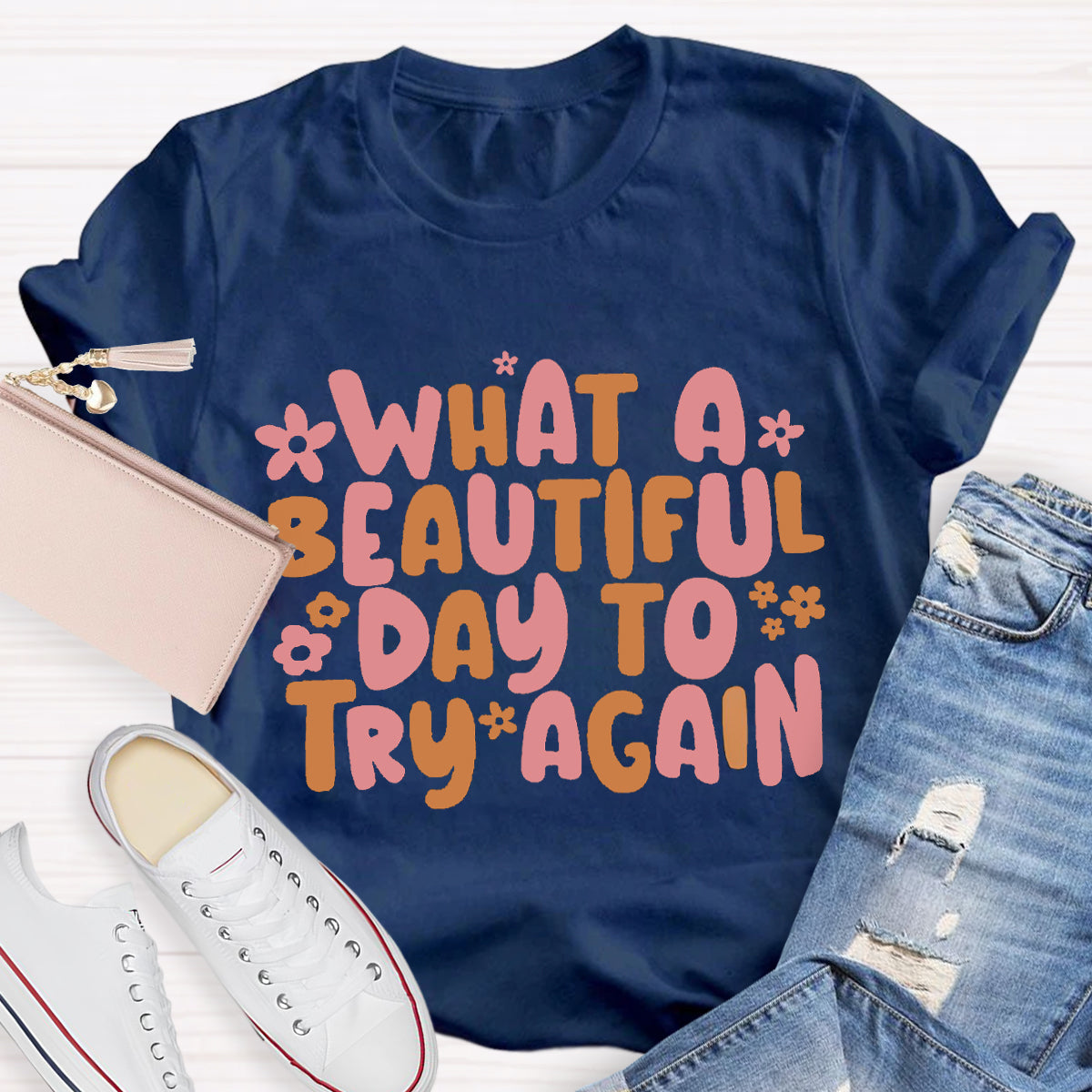 What A Beautiful Day To Try Again Teacher T-Shirt