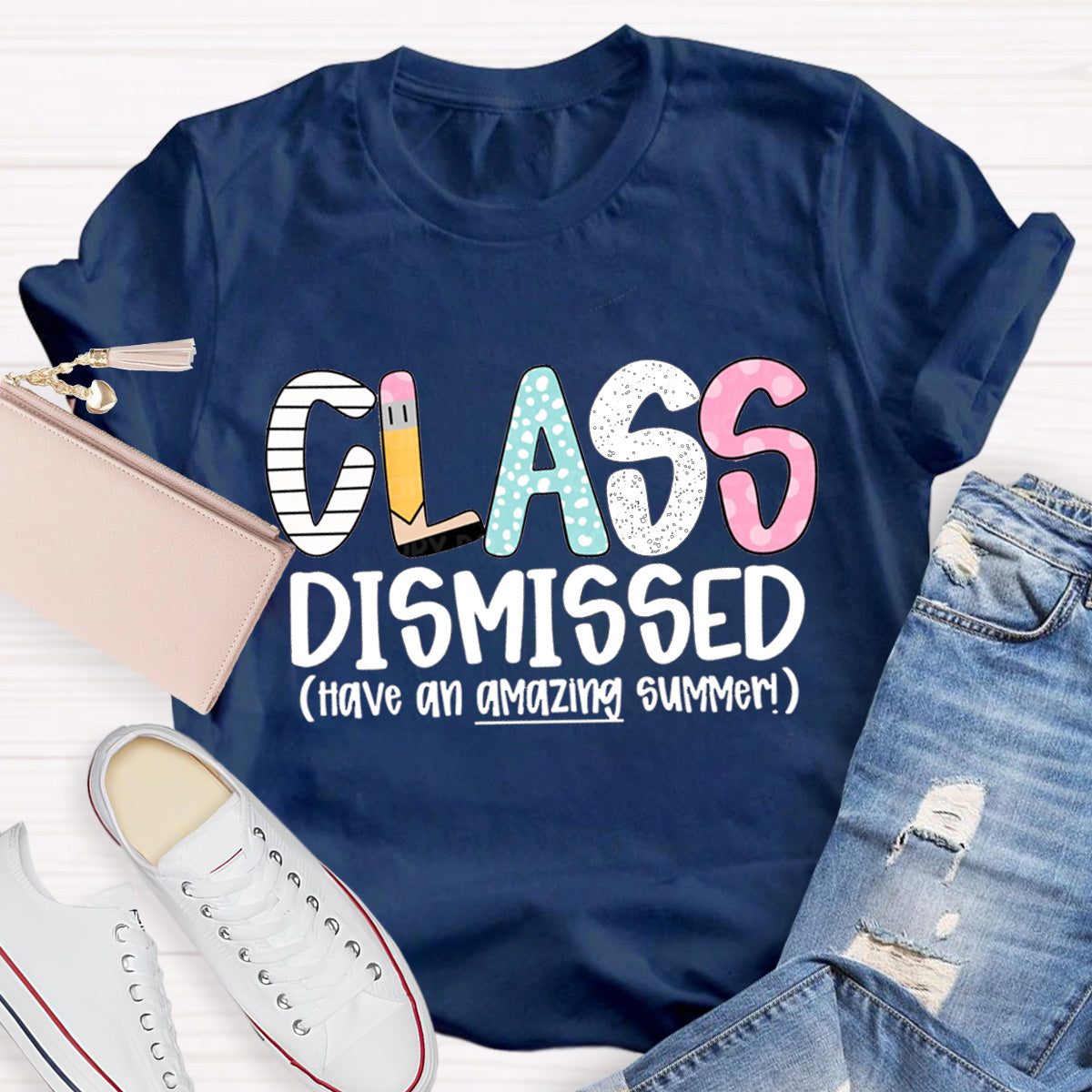 Class Dismissed Have An Amazing Summer Teacher T-Shirt