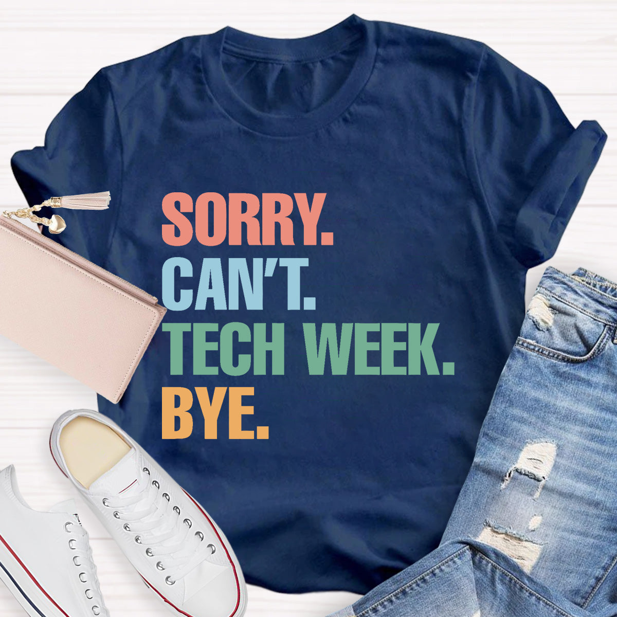 Sorry Can't Tech Week Bye Teacher T-Shirt