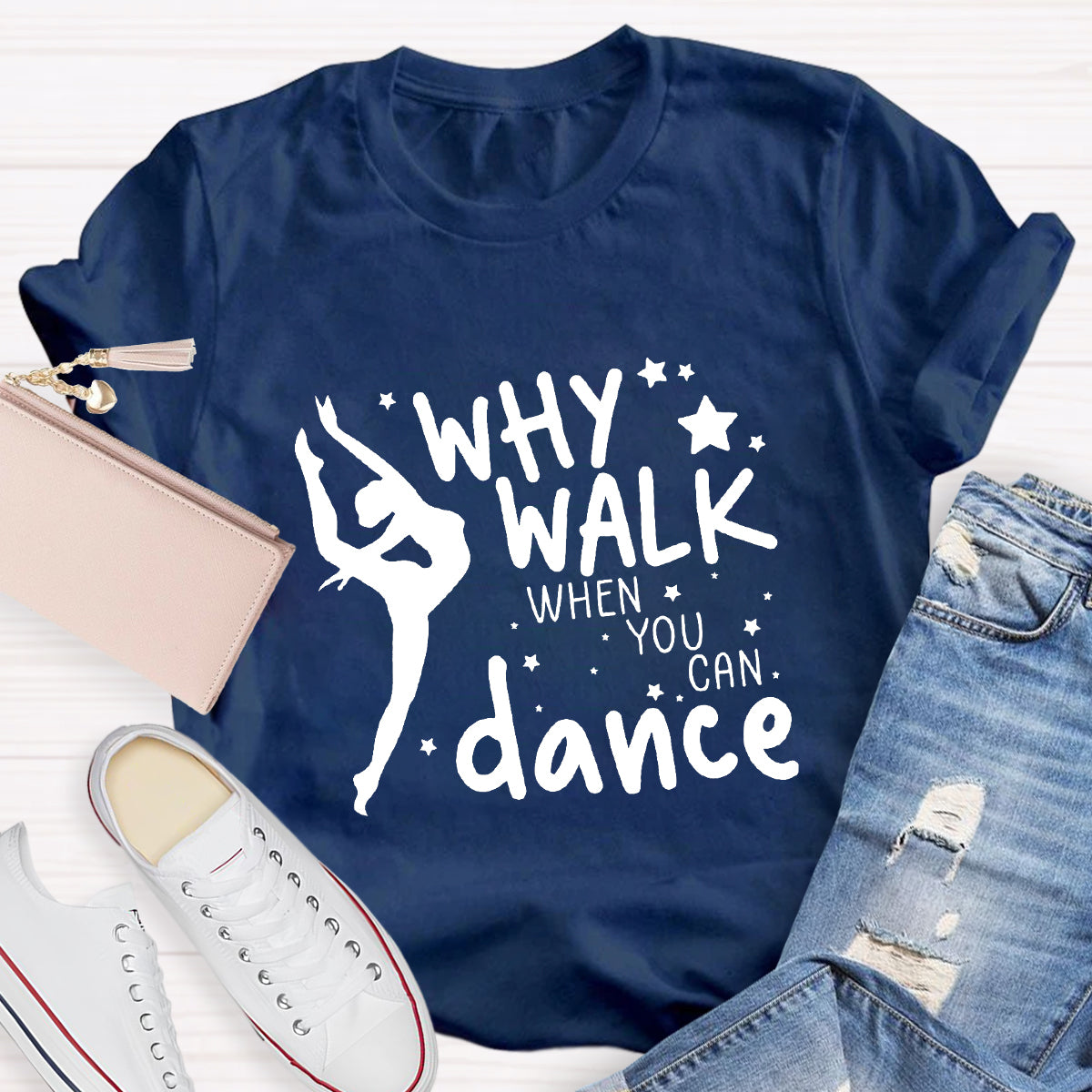 Why Walk When You Can Dance Teacher T-Shirt