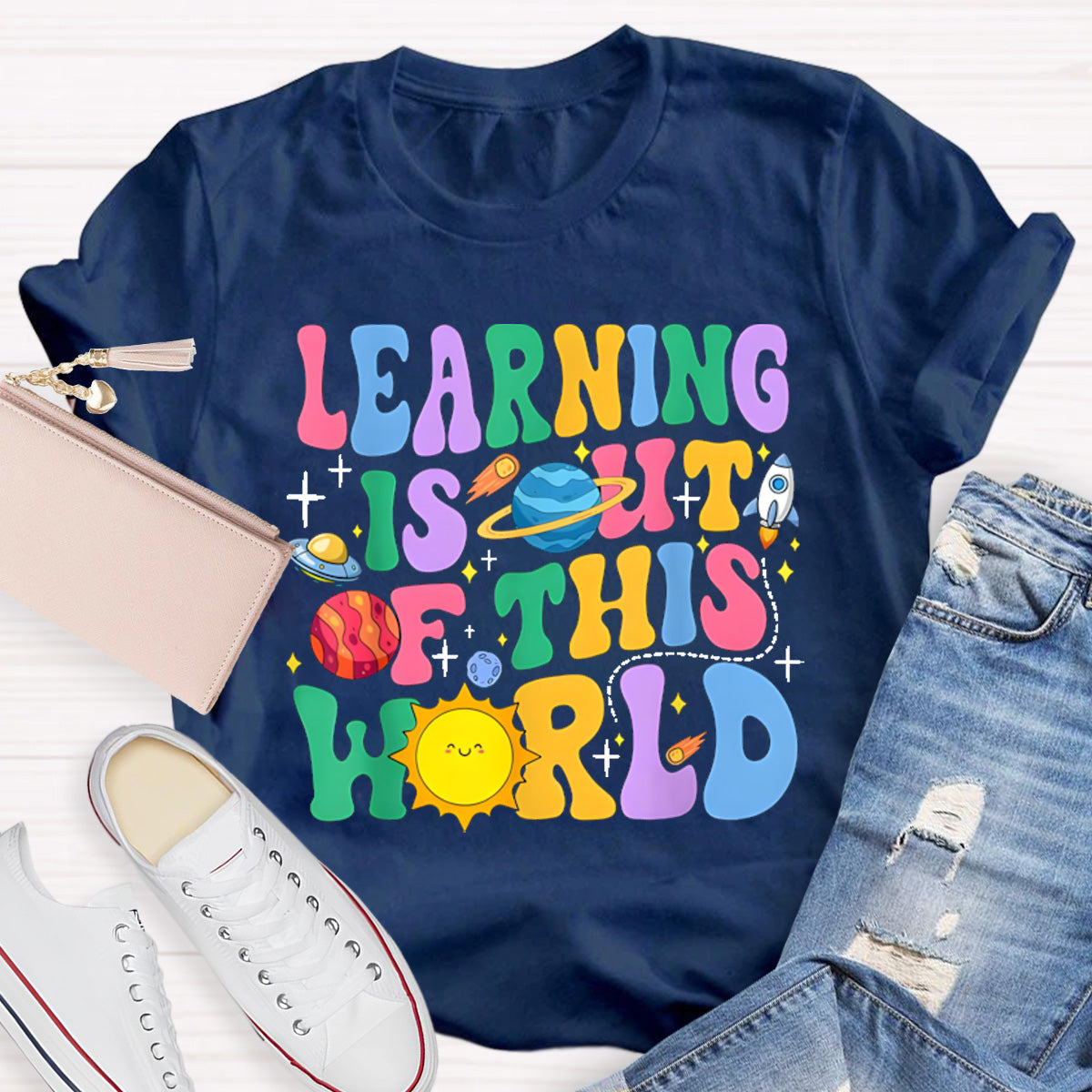 Learning Is Out Of This World Teacher T-Shirt