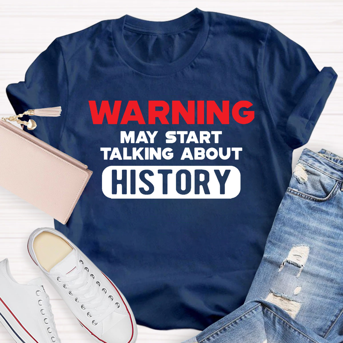 Warning May Start Talking About History Teacher T-Shirt