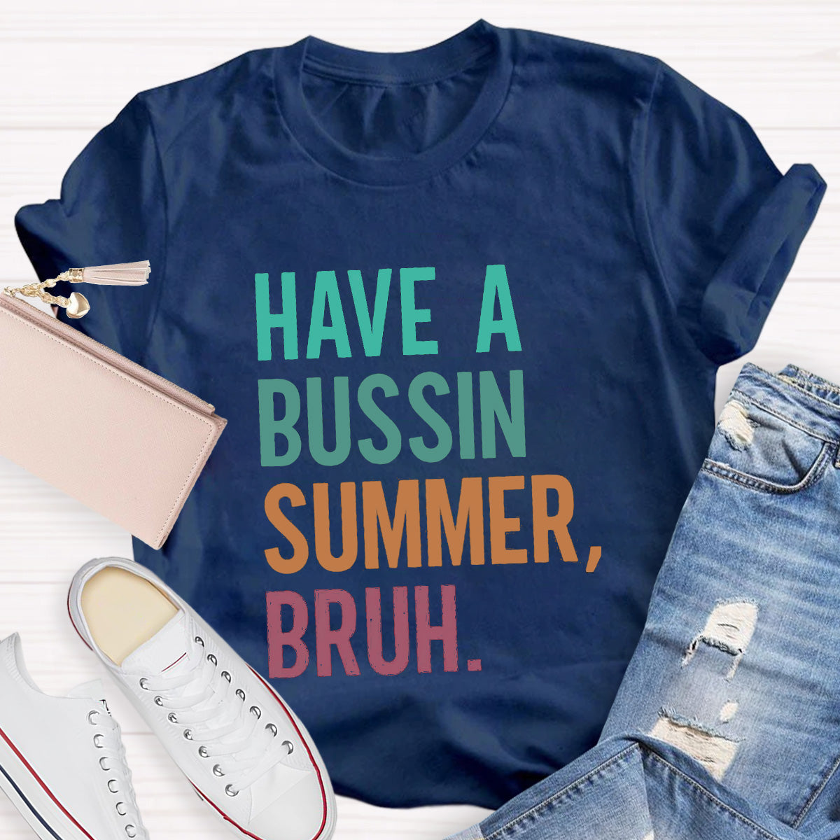 Have A Bussin Summer Bruh Teacher T-Shirt