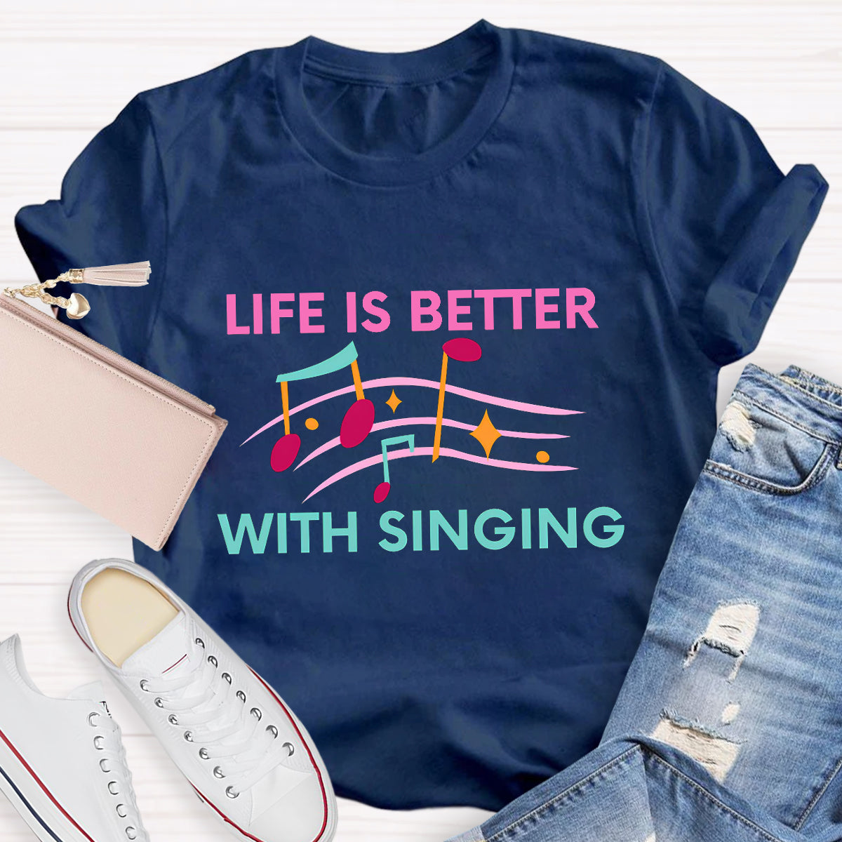 Life Is Better With Singing Music Teacher T-Shirt