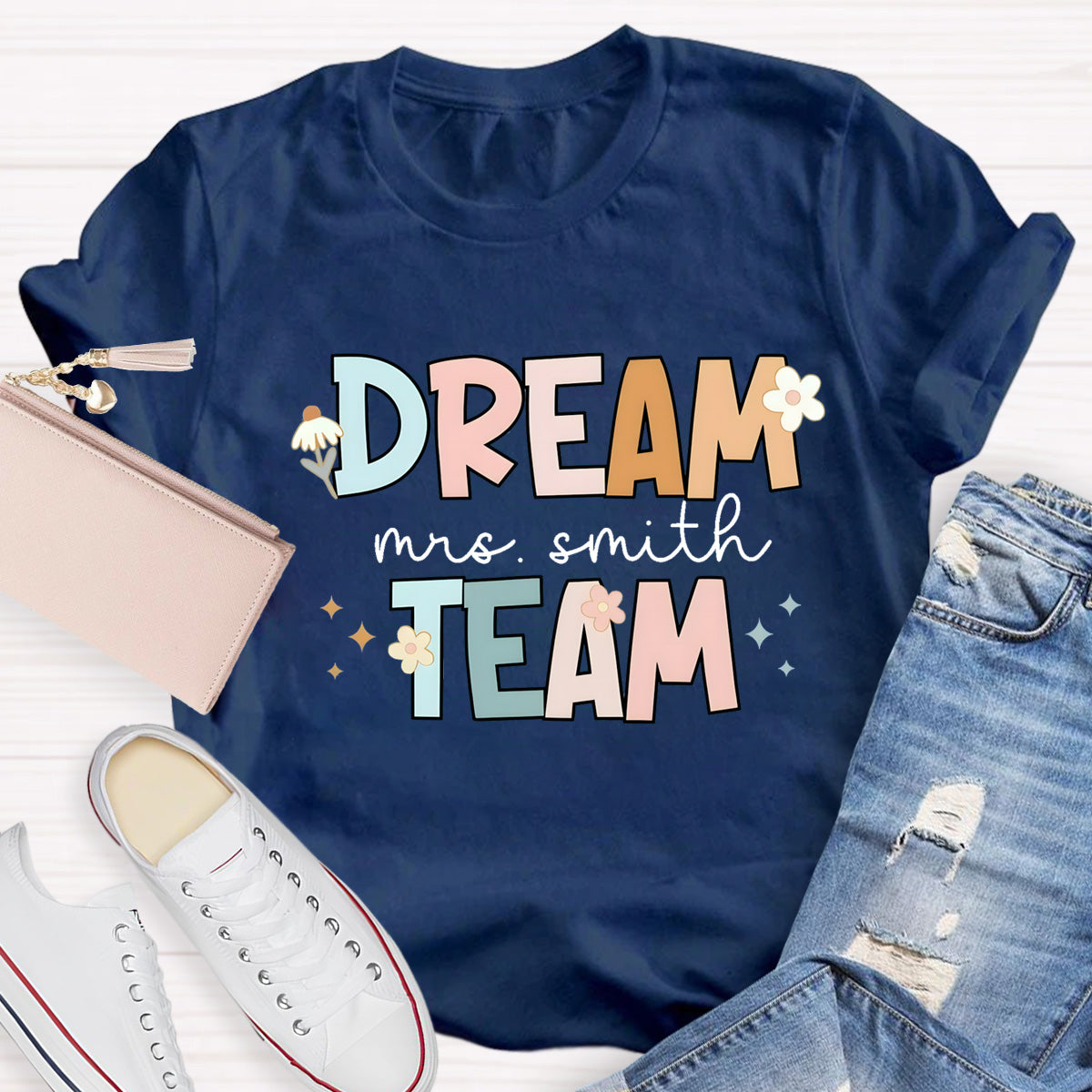 Personalized  Teacher Name Of Dream Team T-Shirt