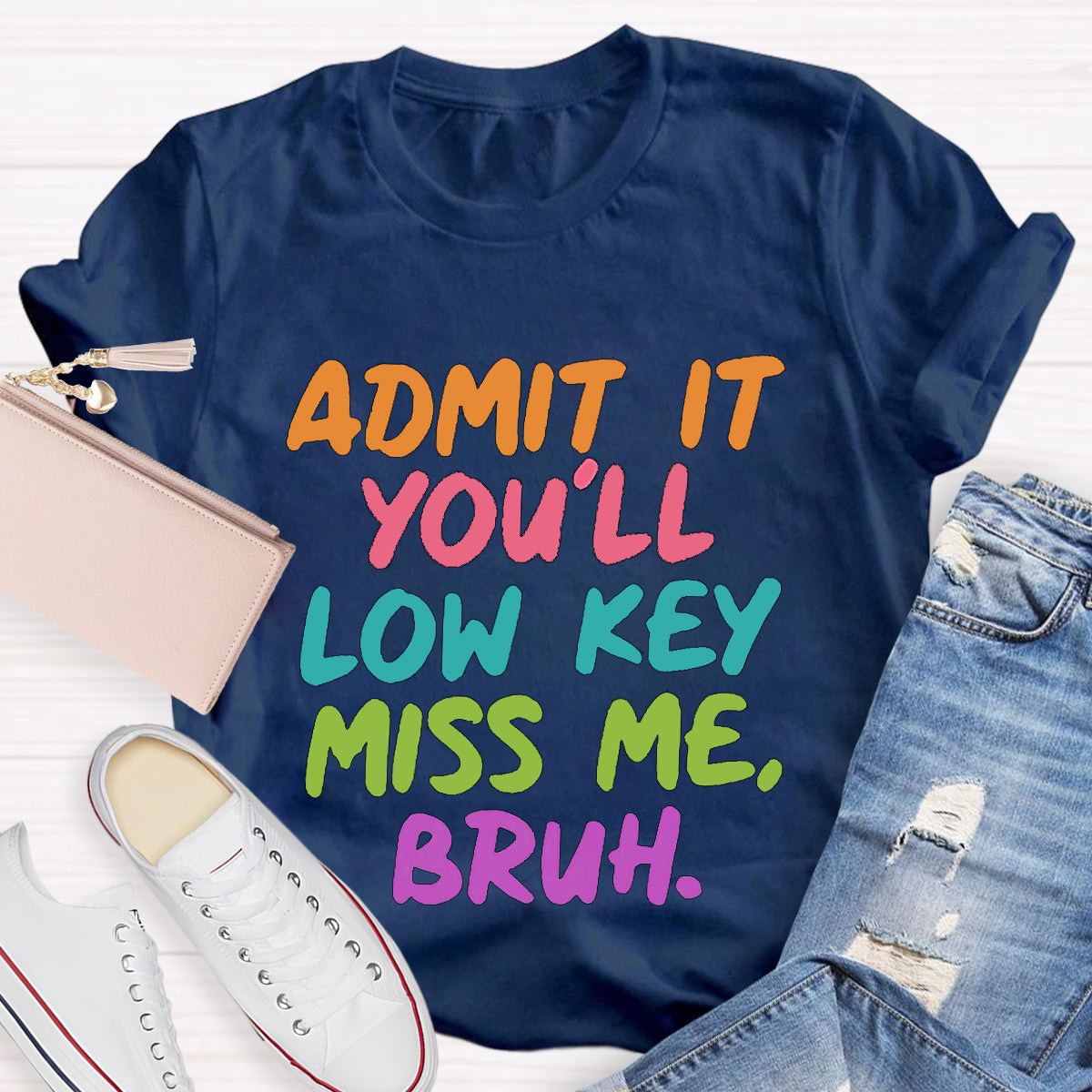 Admit It You'll Low Key Miss Me Bruh Teacher T-Shirt