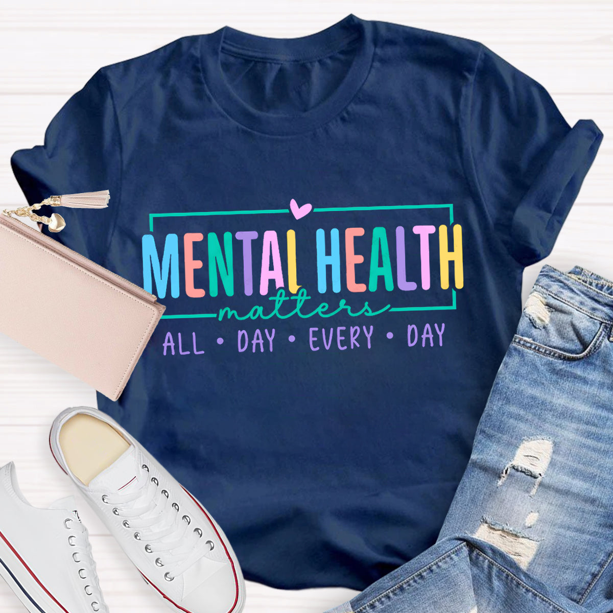 Mental Health Matters All Day Every Day Teacher T-Shirt