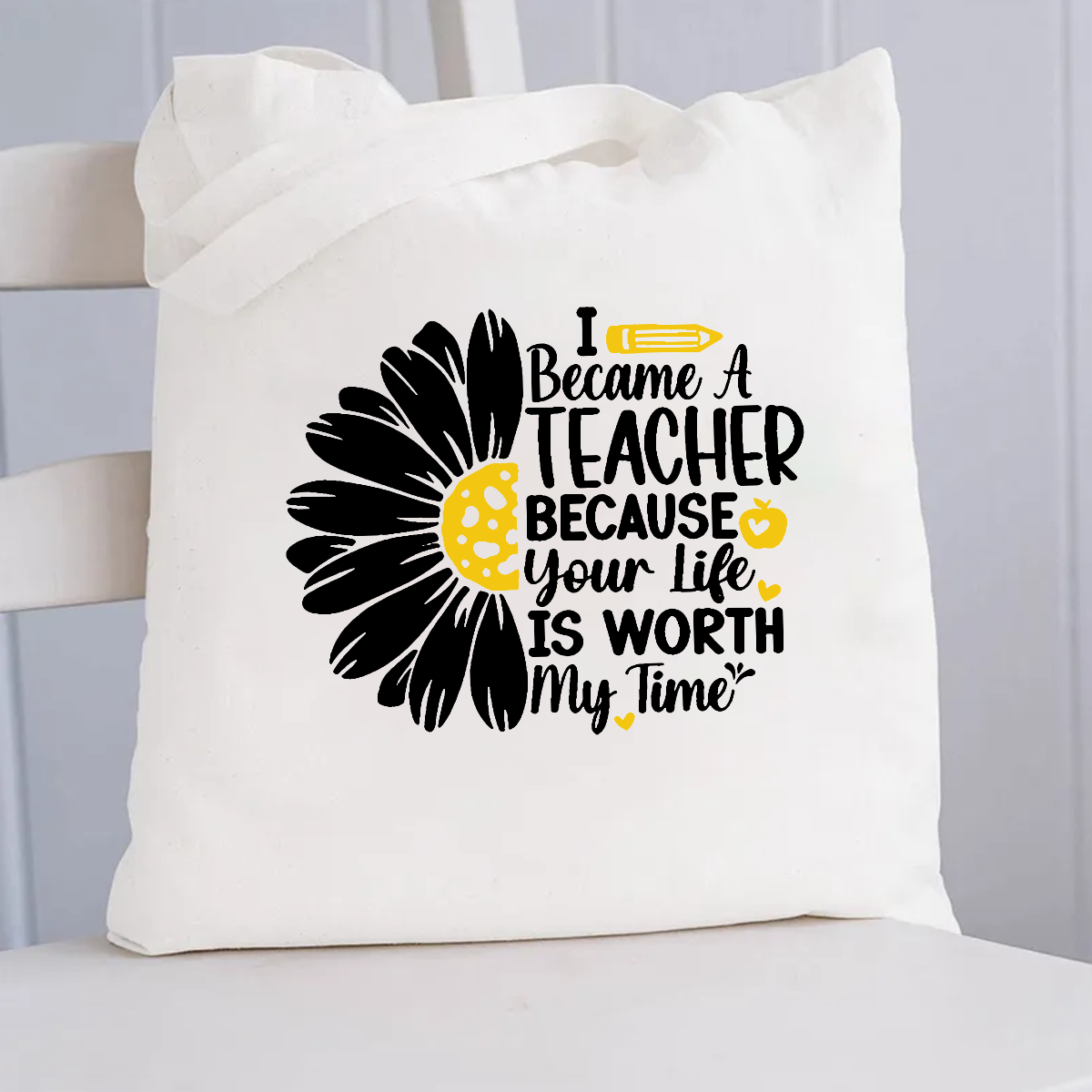 I Became A Teacher Because Your Life Is Worth My Time Canvas Tote Bag
