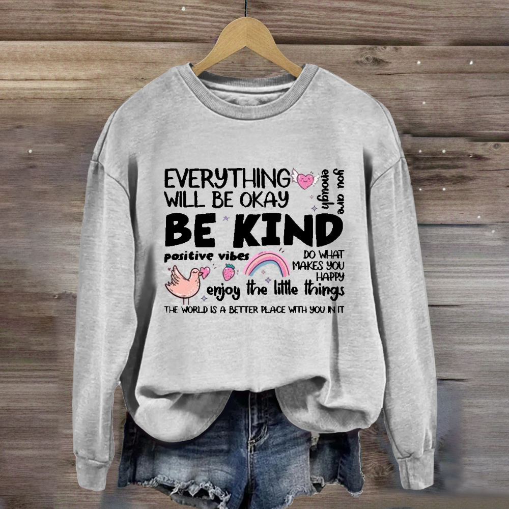 Everything Will Be Ok Enjoy The Little Things Sweatshirt
