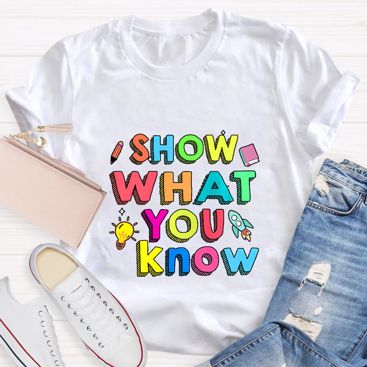 Show What You Know Test Day Teacher T-Shirt