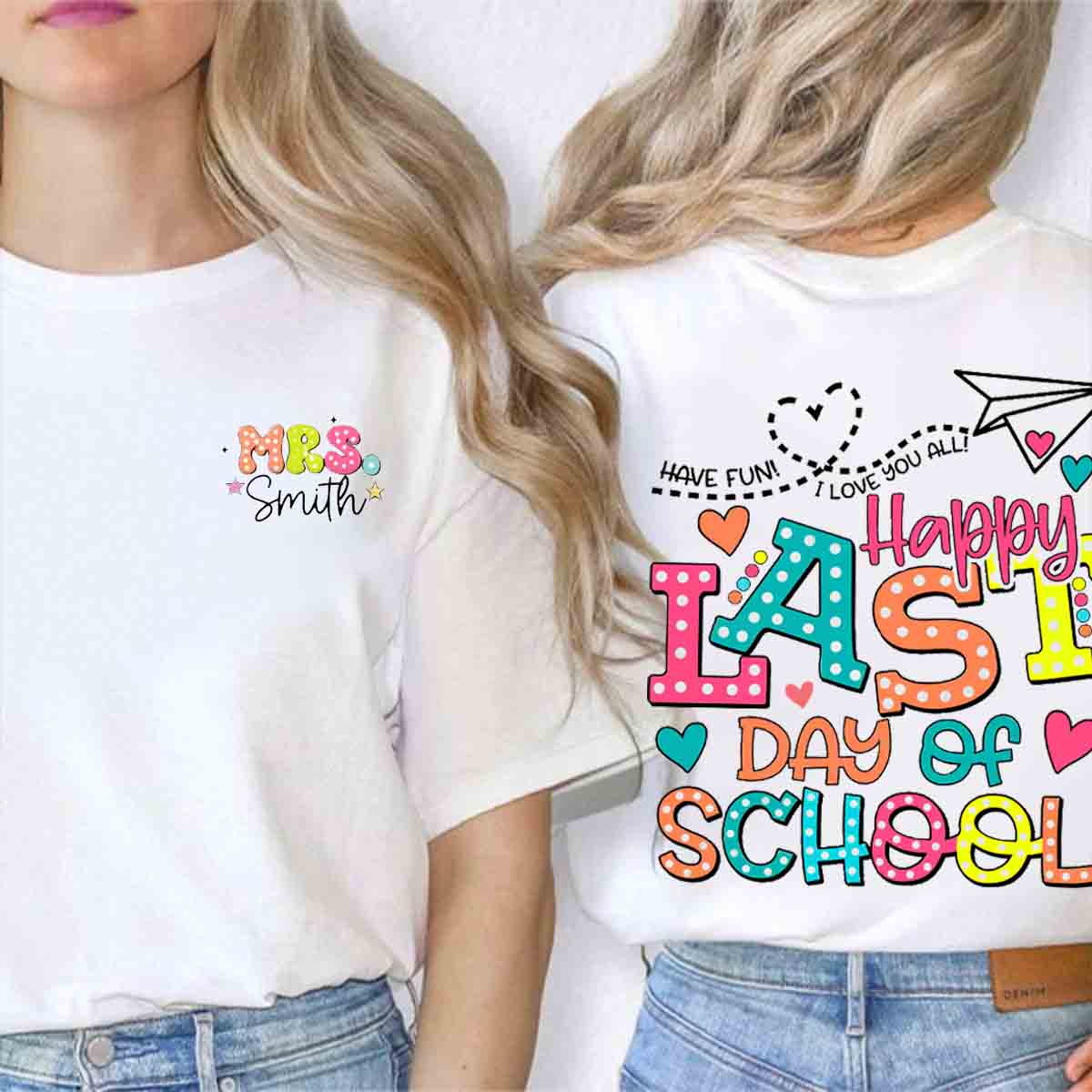Personalized Name Have Fun Happy Last Day Of School Double Printed T-shirt