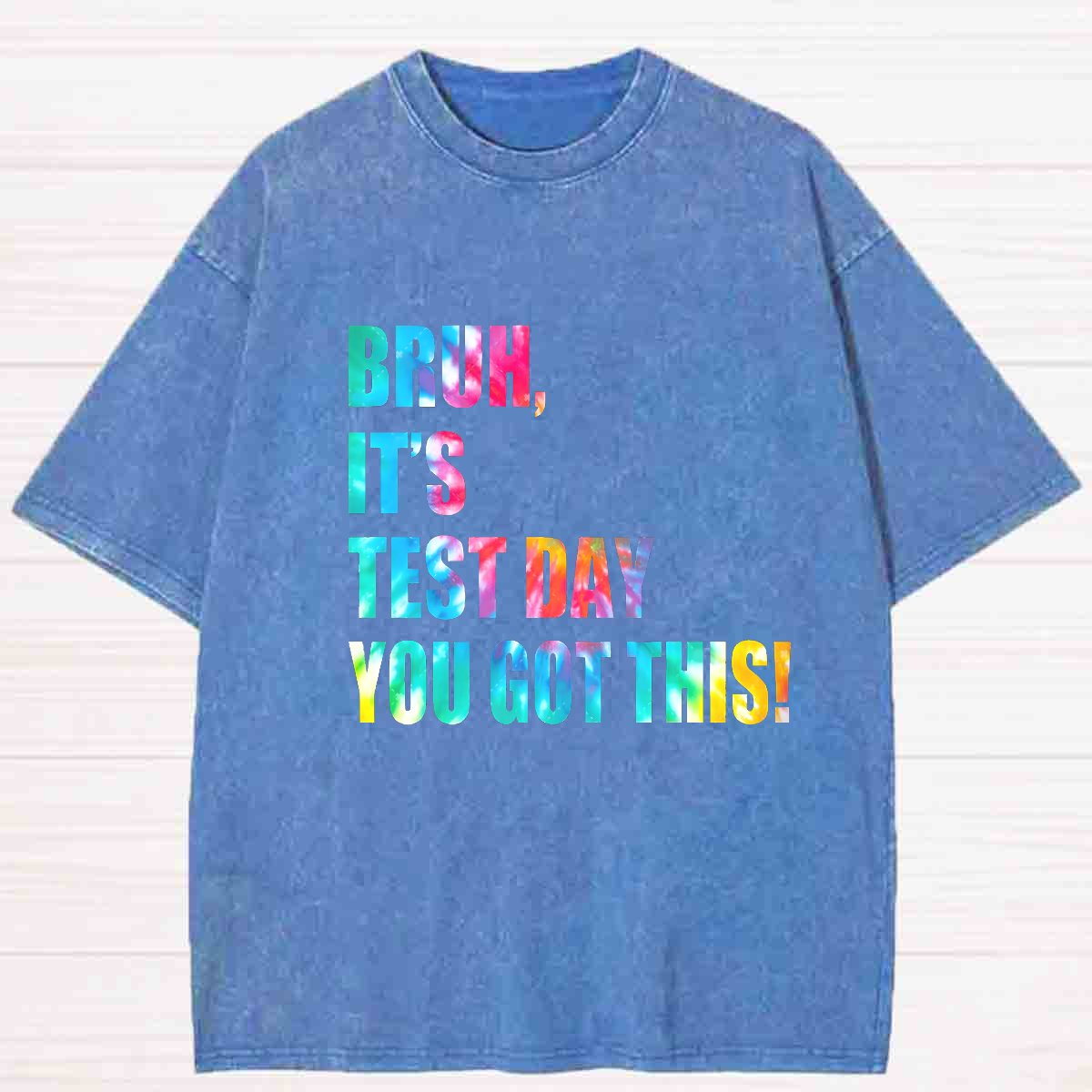 Bruh It's Test Day You Got This Washed T-shirt