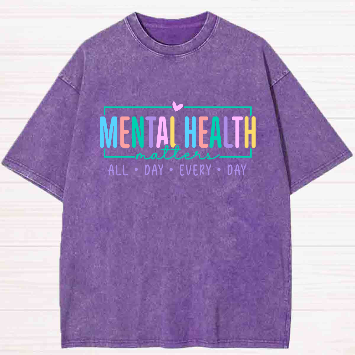 Mental Health Matters All Day Every Day Washed T-shirt