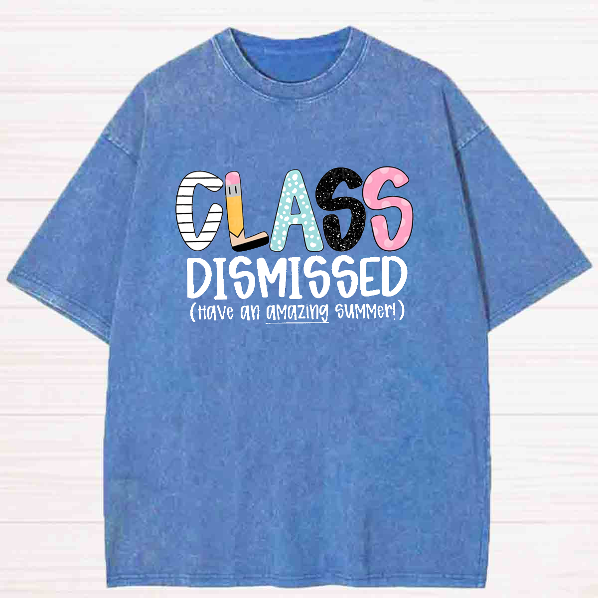 Class Dismissed Have An Amazing Summer Washed T-shirt