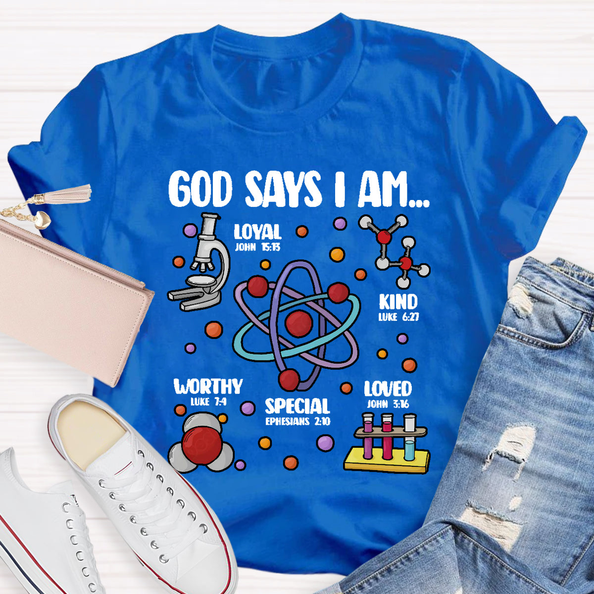 God Says I Am loved Kind Special Worthy Science Teacher T-Shirt