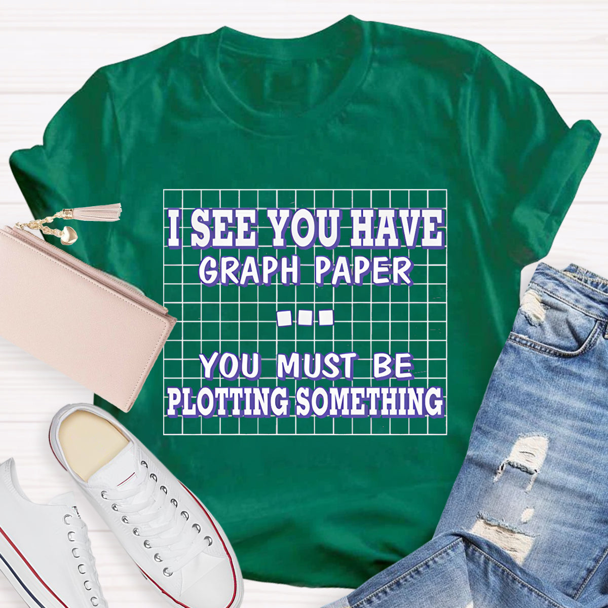 I See You Have Graph Paper Math Teacher T-Shirt