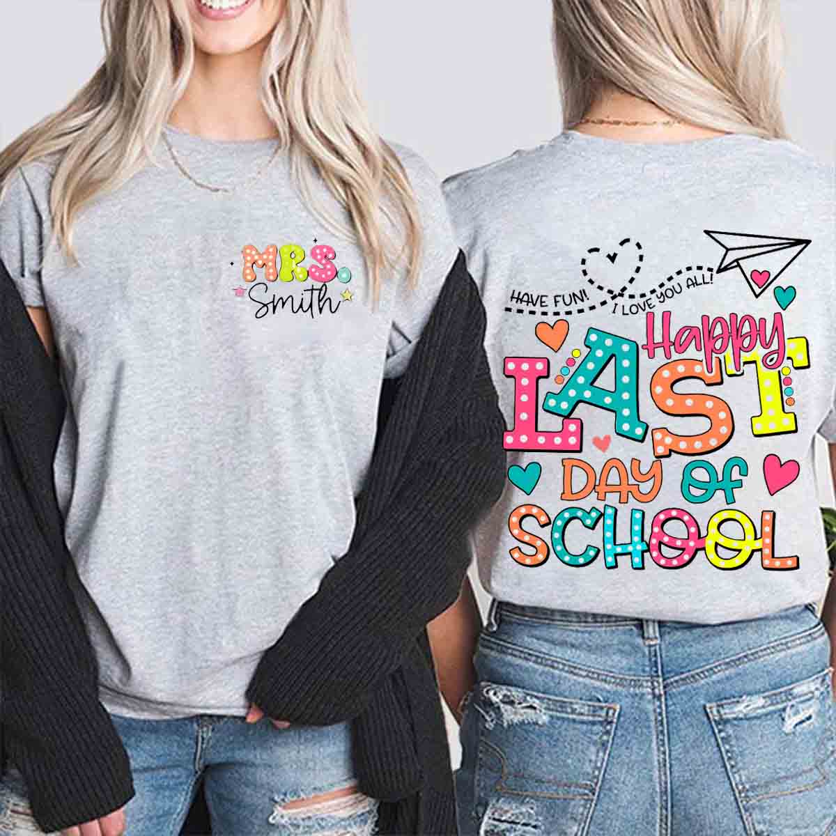 Personalized Name Have Fun Happy Last Day Of School Double Printed T-shirt