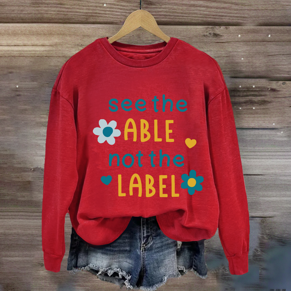 See The Able Not the Label Flower Sweatshirt