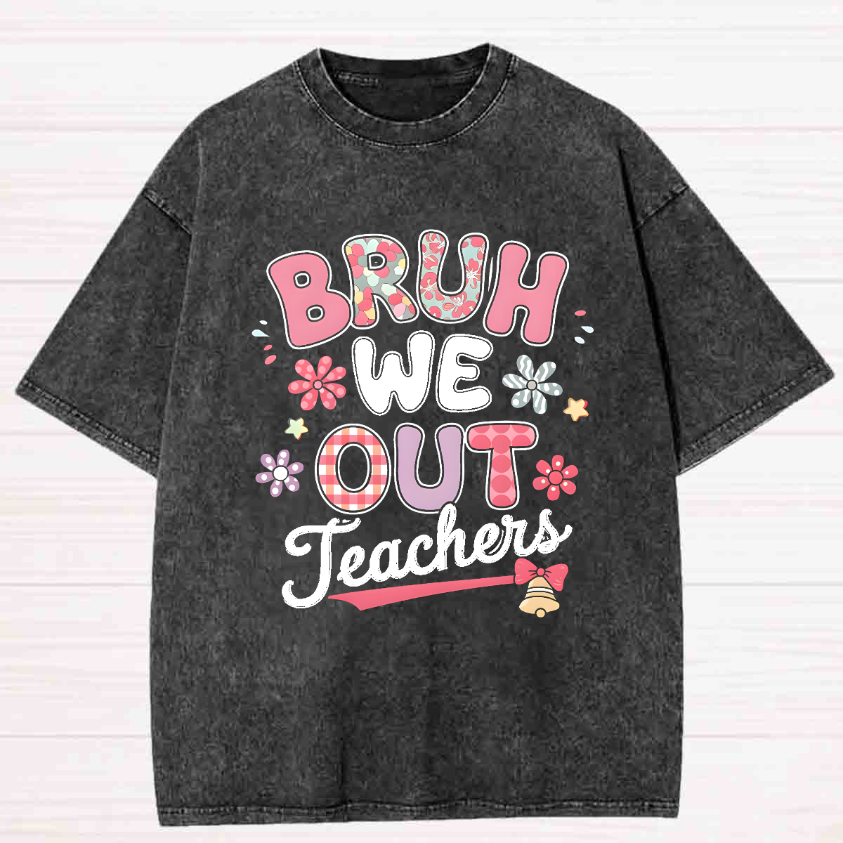 Bruh We Out Teachers Flower Washed T-shirt