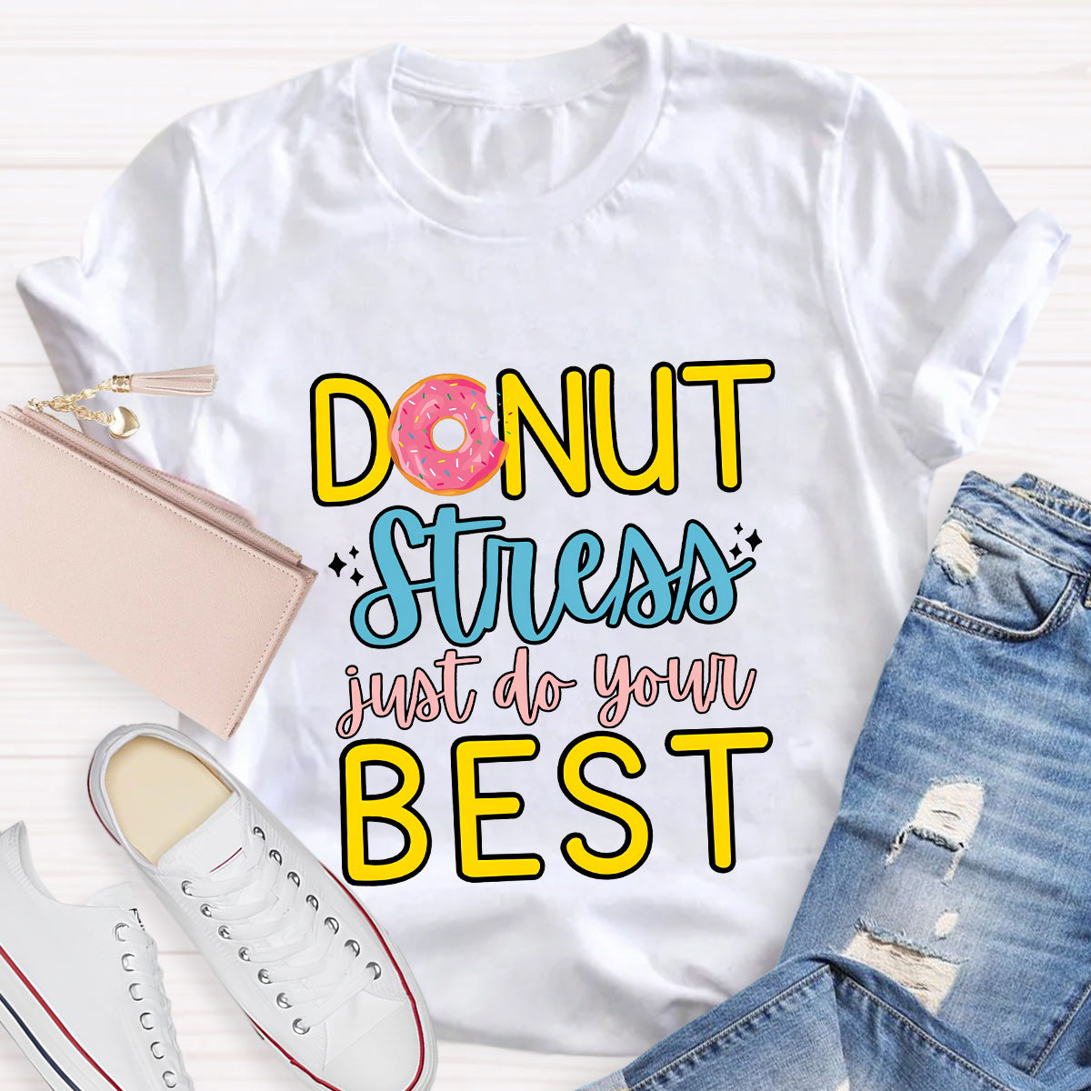 Donut Stress Just Do Your Best T-Shirt