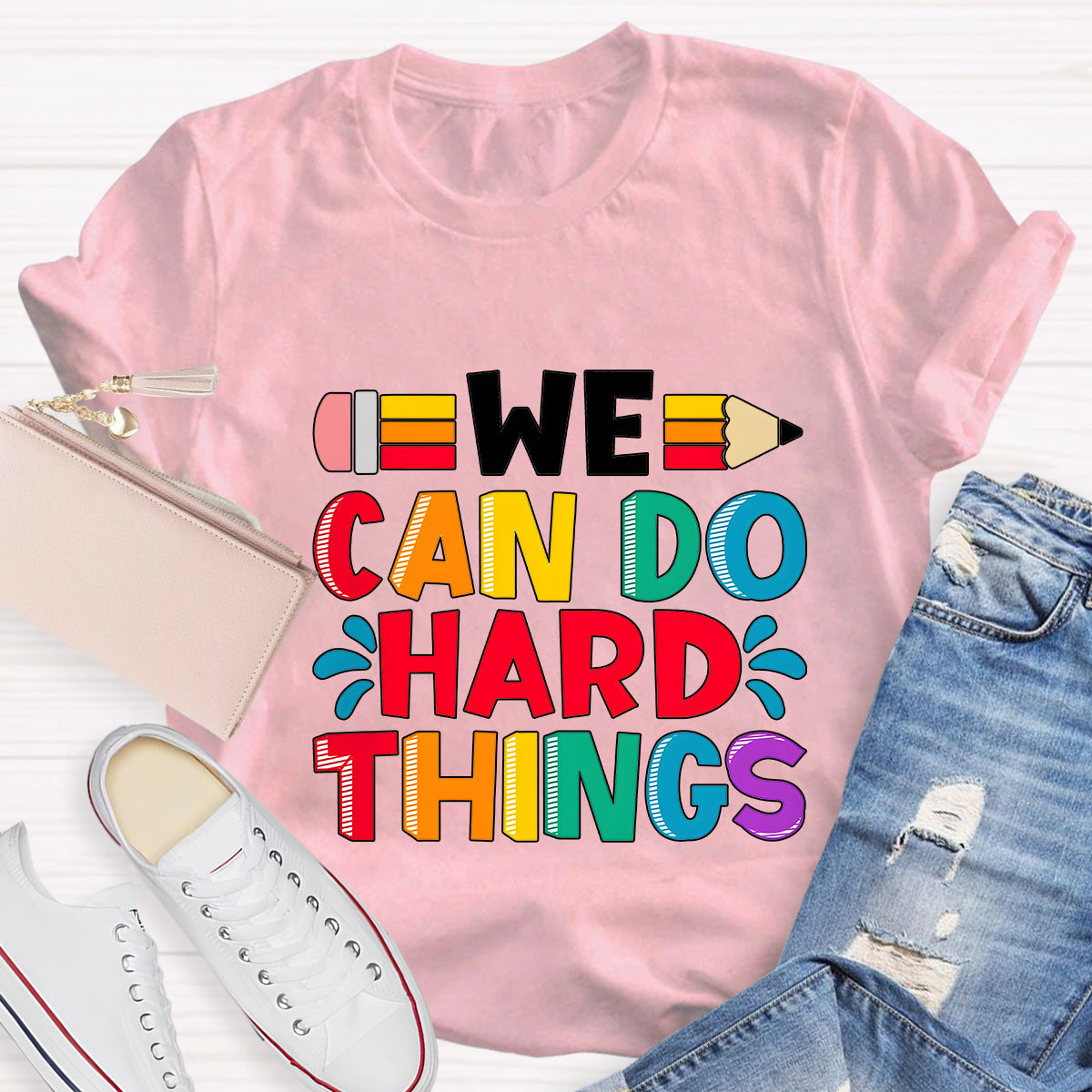 We Can Do Hard Things Teacher T-Shirt