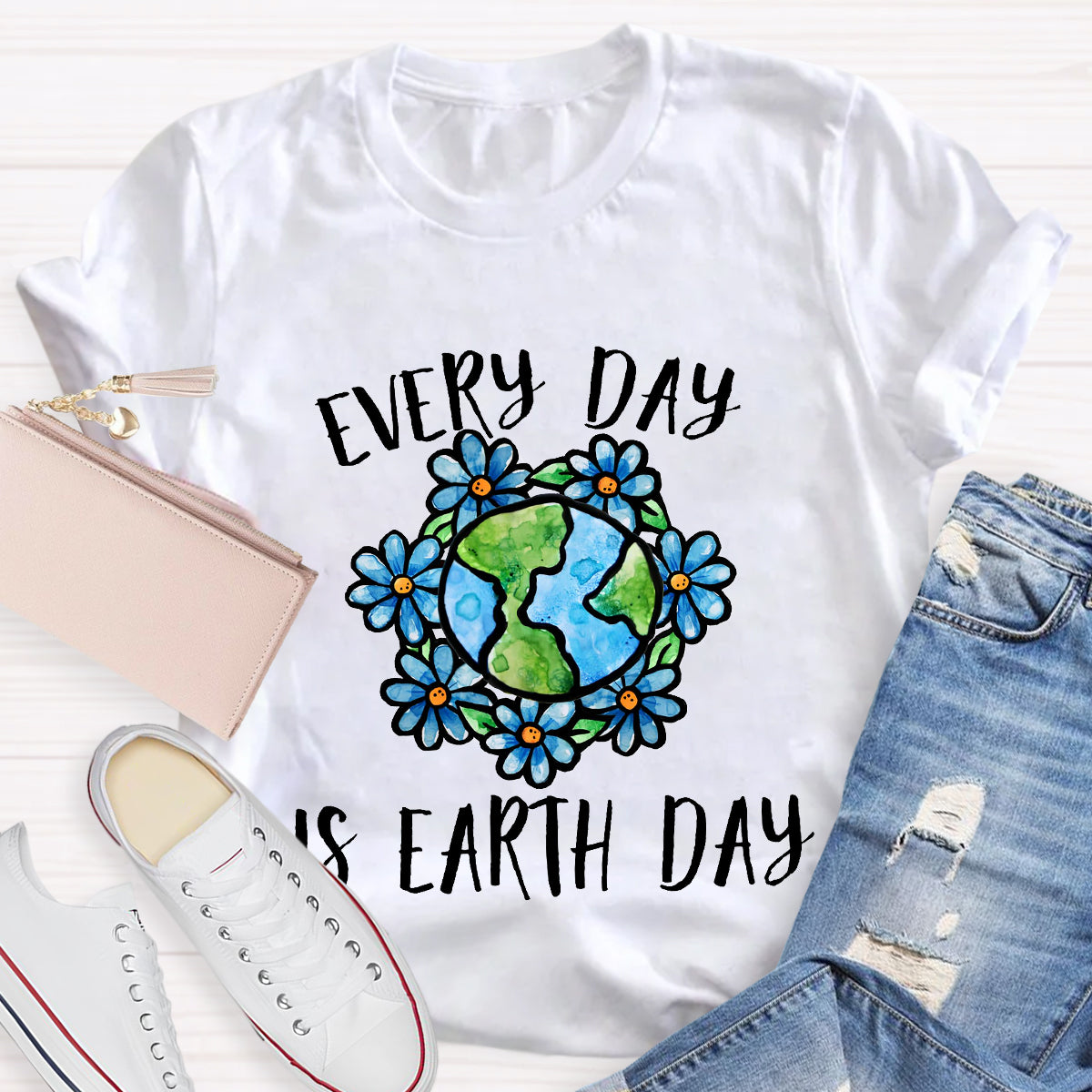 Everyday Is Earth Day Teacher T-Shirt