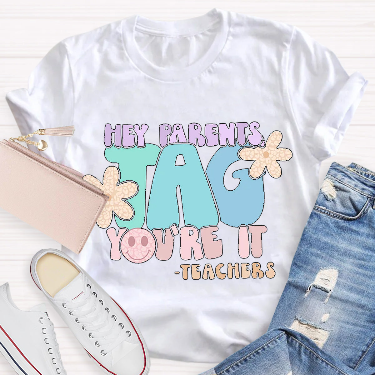 Hey Parents Tag You‘re It Teacher T-Shirt