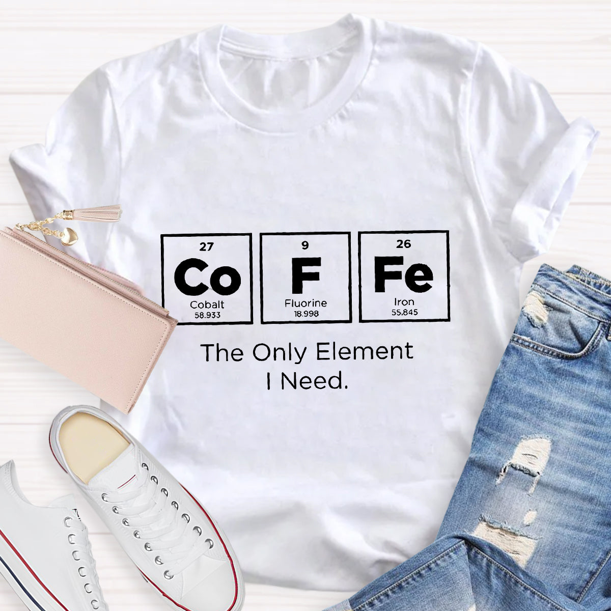 Coffee The Only Element I Need Teacher T-Shirt