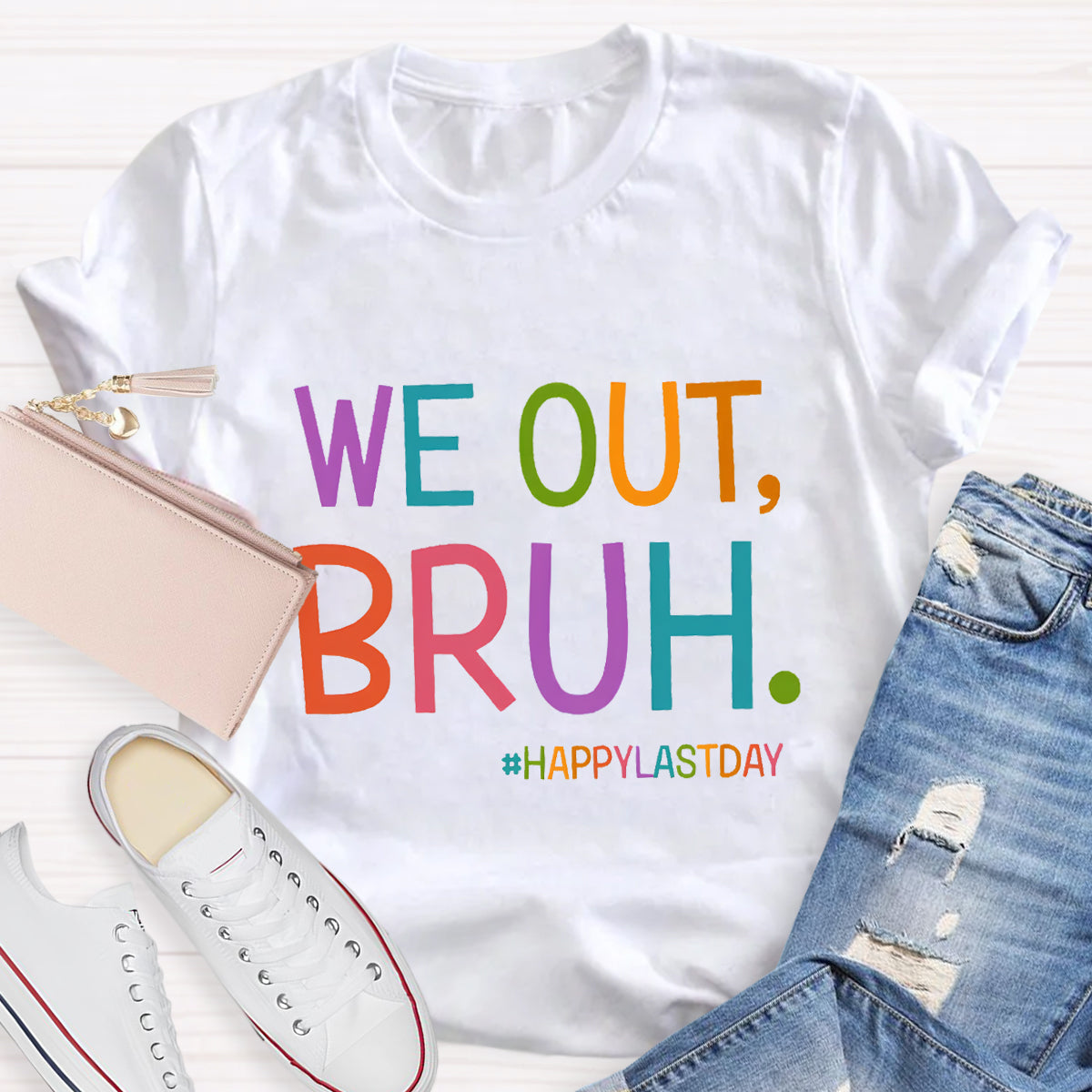 We Out Bruh Happy Last Day T-Shirt