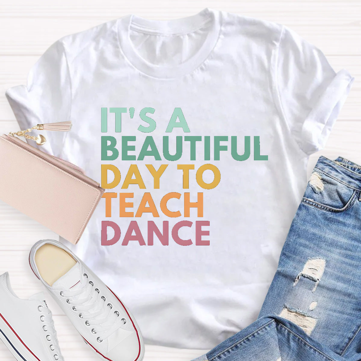 It's A Beautiful Day To Teach Dance Teacher T-Shirt