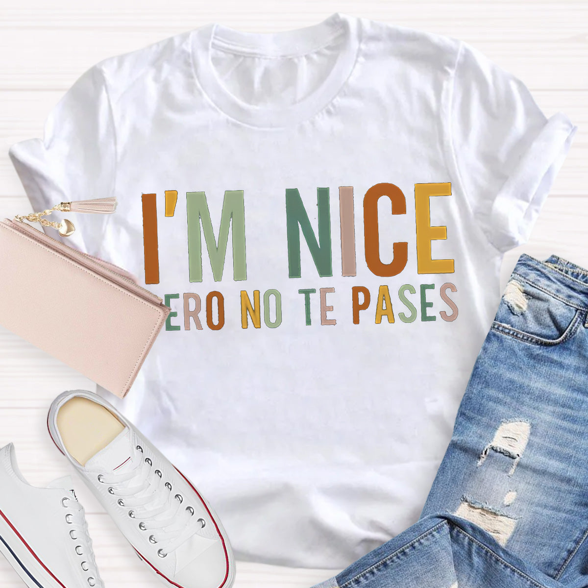 I'm Nice Pero No Te Pases Teacher T-Shirt