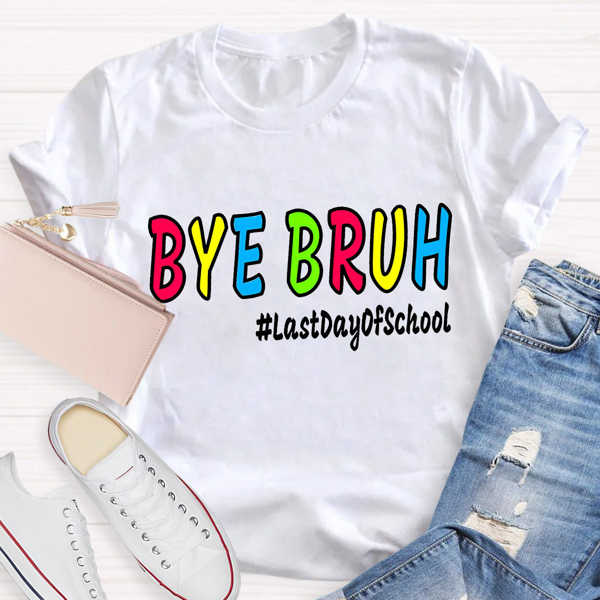 Bye Bruh Last Day Of School Teacher T-Shirt
