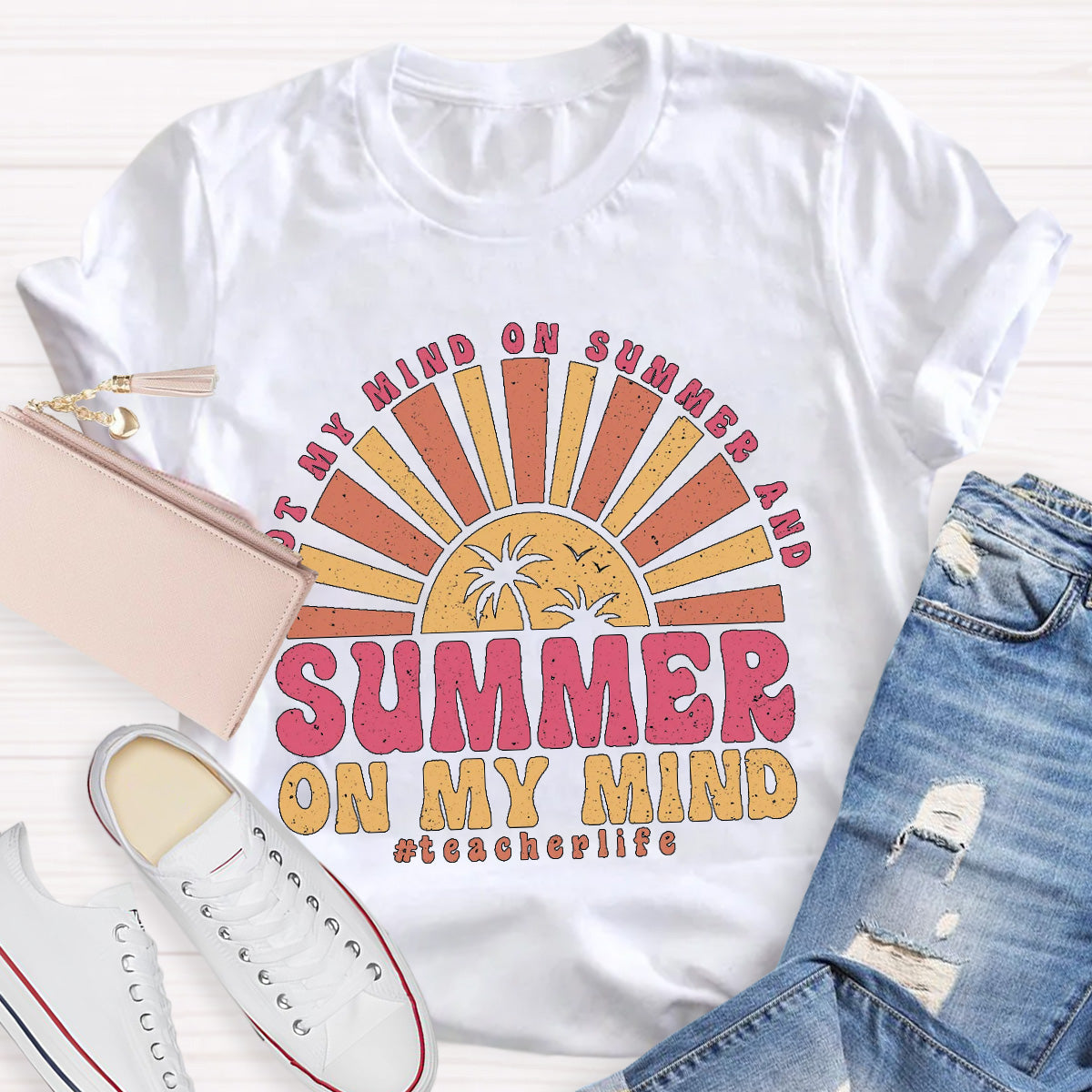 Summer Of My Mind Teacher Life  Teacher T-Shirt